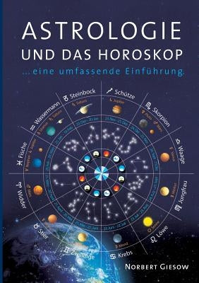 Astrologie und das Horoskop by Giesow, Norbert