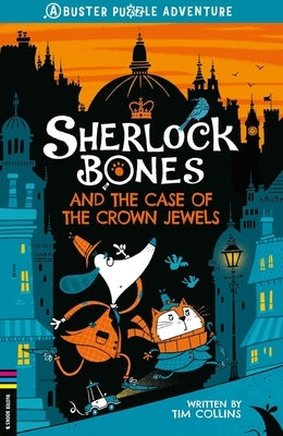 Sherlock Bones and the Case of the Crown Jewels: Volume 1 by Collins, Tim