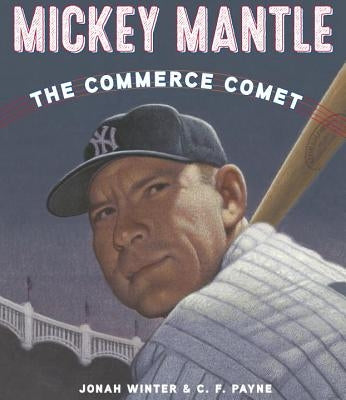 Mickey Mantle: The Commerce Comet by Winter, Jonah