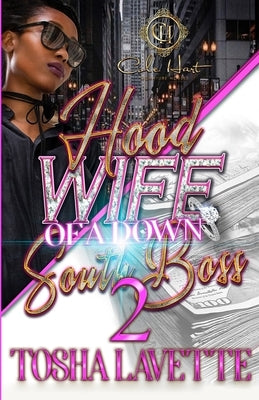 Hood Wife Of A Down South Boss 2: An Urban Romance by Lavette, Tosha