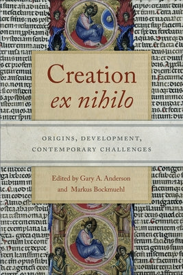 Creation Ex Nihilo: Origins, Development, Contemporary Challenges by Anderson, Gary a.