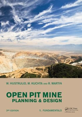 Open Pit Mine Planning and Design, Two Volume Set & CD-ROM Pack by Hustrulid, William A.