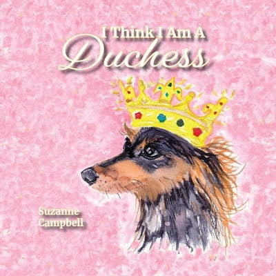 I Think I Am A Duchess by Campbell, Suzanne