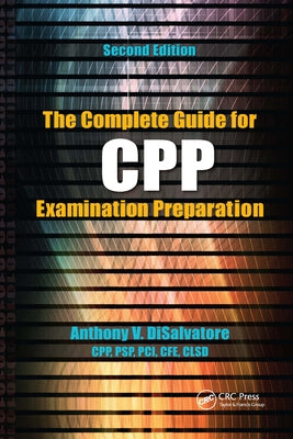 The Complete Guide for CPP Examination Preparation by Disalvatore (Cpp, Psp &. Pci)