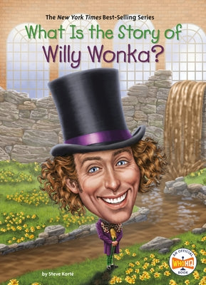 What Is the Story of Willy Wonka? by Korte, Steve