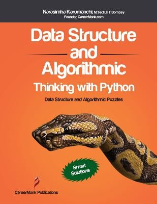 Data Structure and Algorithmic Thinking with Python by Karumanchi, Narasimha