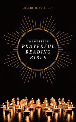 The Message Prayerful Reading Bible (Hardcover) by Peterson, Eugene H.