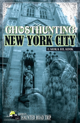 Ghosthunting New York City by Hladik, L'Aura