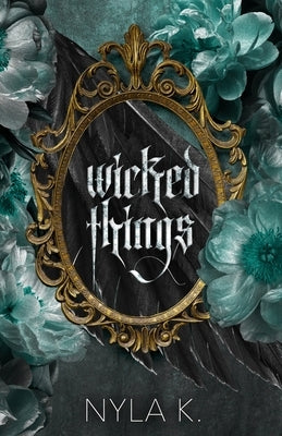 Wicked Things: A Collection of Paranormal/Monster MM Romance Novellas by K, Nyla