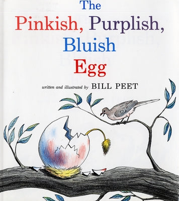 The Pinkish, Purplish, Bluish Egg by Peet, Bill