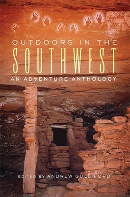 Outdoors in the Southwest: An Adventure Anthology by Gulliford, Andrew