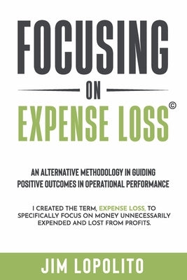 Focusing on Expense Loss by Lopolito, Jim