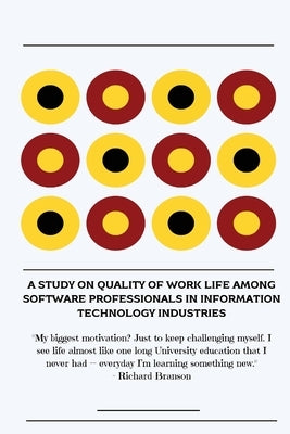 A study on quality of work life among software professionals in information technology industries by T, Ramya