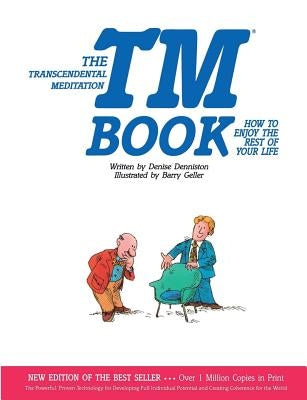 The TM Book: How to Enjoy the Rest of Your Life by Denniston, Dennis