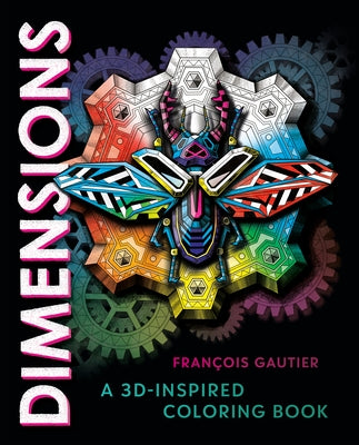 Dimensions: A 3d-Inspired Coloring Book by Gautier, Fran&#231;ois