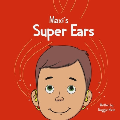 Maxi's Super Ears by Klein, Maggie