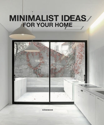 Minimalist Ideas for Your Home by Martinez Alonso, Claudia