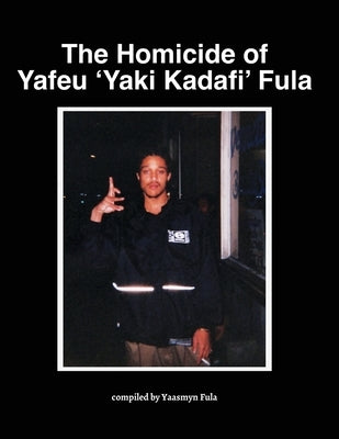The Homicide of Yafeu 'Yaki Kadafi' Fula by Fula, Yaasmyn