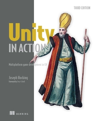 Unity in Action, Third Edition: Multiplatform Game Development in C# by Hocking, Joe