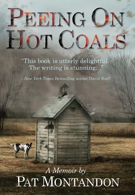 Peeing on Hot Coals: Drowning the Devil by Montandon, Pat