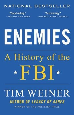 Enemies: A History of the FBI by Weiner, Tim