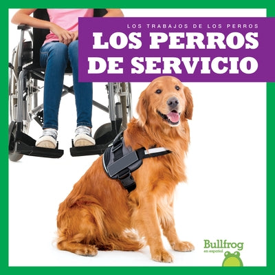 Los Perros de Servicio (Service Dogs) by Brandle, Marie