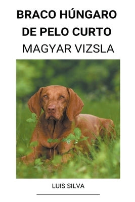 Braco Húngaro de pelo curto (Magyar Vizsla) by Silva, Luis