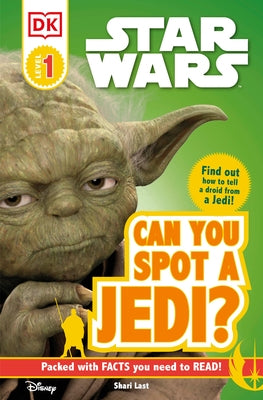 DK Readers L0: Star Wars: Can You Spot a Jedi?: Find Out How to Tell a Droid from a Jedi! by Last, Shari