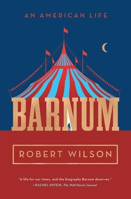 Barnum: An American Life by Wilson, Robert