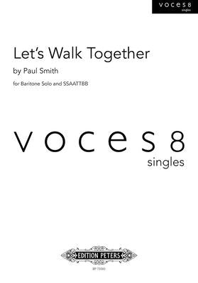 Let's Walk Together for Baritone Solo and Ssaattbb Choir: Voces8 Singles, Choral Octavo by Smith, Paul