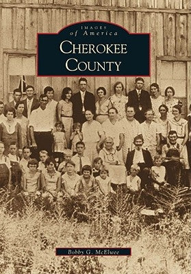 Cherokee County by McElwee, Bobby G.