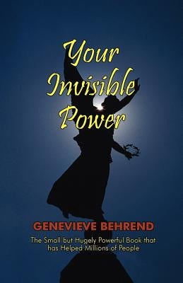 Your Invisible Power by Behrend, Genevieve