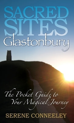 Sacred Sites: Glastonbury by Conneeley, Serene