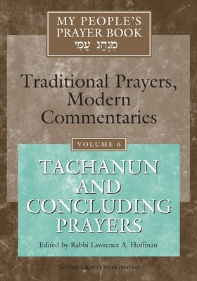 My People's Prayer Book Vol 6: Tachanun and Concluding Prayers by Brettler, Marc Zvi