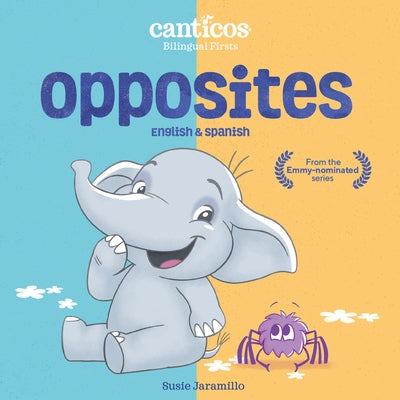 Opposites: Bilingual Firsts by Jaramillo, Susie