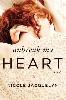 Unbreak My Heart by Jacquelyn, Nicole