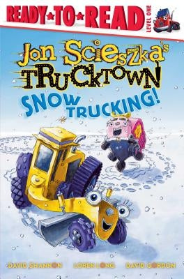 Snow Trucking!: Ready-To-Read Level 1 by Scieszka, Jon