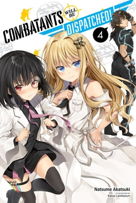 Combatants Will Be Dispatched!, Vol. 4 (Light Novel) by Akatsuki, Natsume