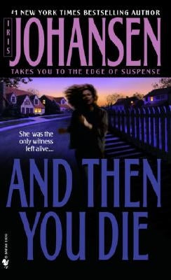 And Then You Die by Johansen, Iris