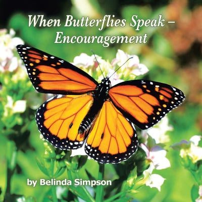 When Butterflies Speak - Encouragement by Simpson, Belinda