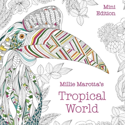 Millie Marotta's Tropical World: Mini Edition by Marotta, Millie