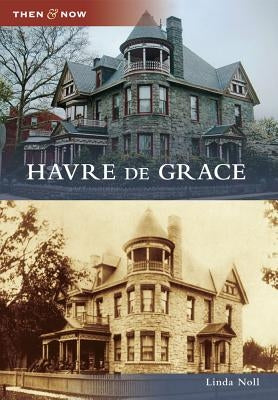 Havre de Grace by Noll, Linda