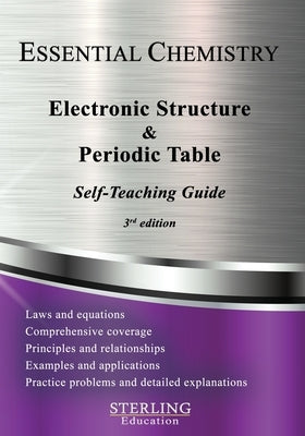 Electronic Structure and the Periodic Table: Essential Chemistry Self-Teaching Guide by Education, Sterling