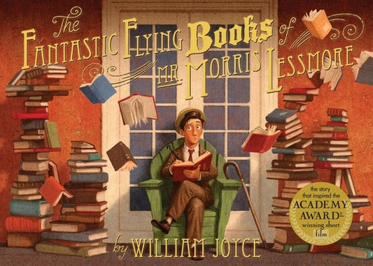 The Fantastic Flying Books of Mr. Morris Lessmore by Joyce, William