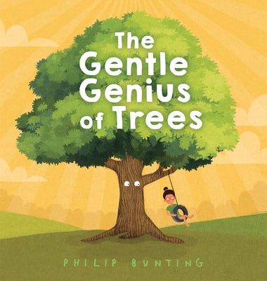 The Gentle Genius of Trees by Bunting, Philip