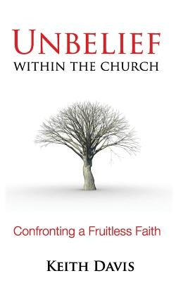 Unbelief Within the Church by Davis, Keith