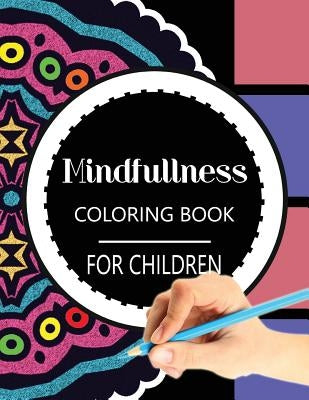 Mindfulness Coloring Book for Children: The best collection of Mandala Coloring book by Wise Kid