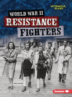 World War II Resistance Fighters by Doeden, Matt