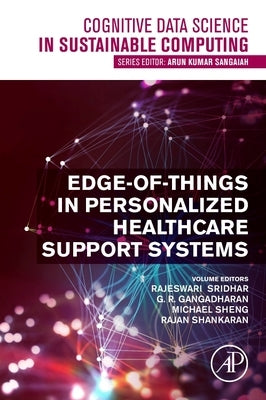 Edge-Of-Things in Personalized Healthcare Support Systems by Sridhar, Rajeswari