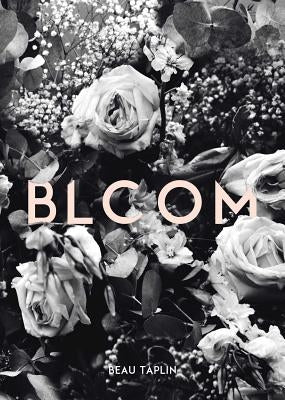 Bloom by Taplin, Beau